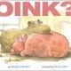 Pigs:  OINK? by Margie Palatini #picturebookmonth #literacy #elemed