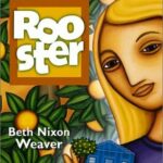 Roosterby Beth Nixon Weaver
